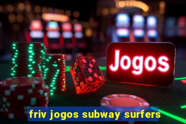 friv jogos subway surfers